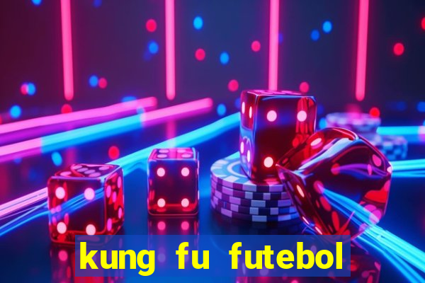 kung fu futebol clube dublado download utorrent